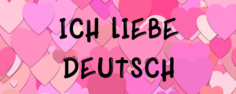 Ich liebe Deutsch